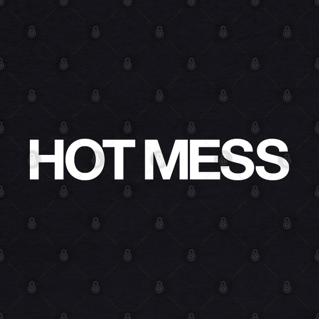 Hot Mess by Monographis